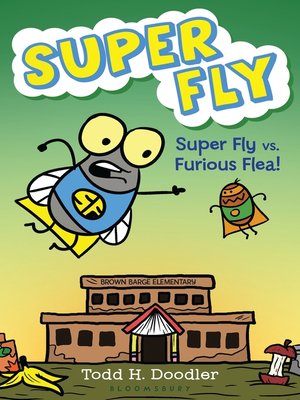 cover image of Super Fly vs. Furious Flea!